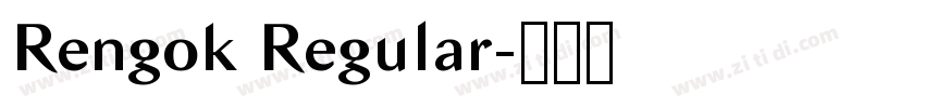 Rengok Regular字体转换 Rengok Regular字体转换